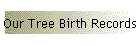 Our Tree Birth Records