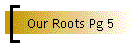 Our Roots Pg 5