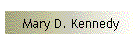 Mary D. Kennedy