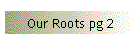 Our Roots pg 2